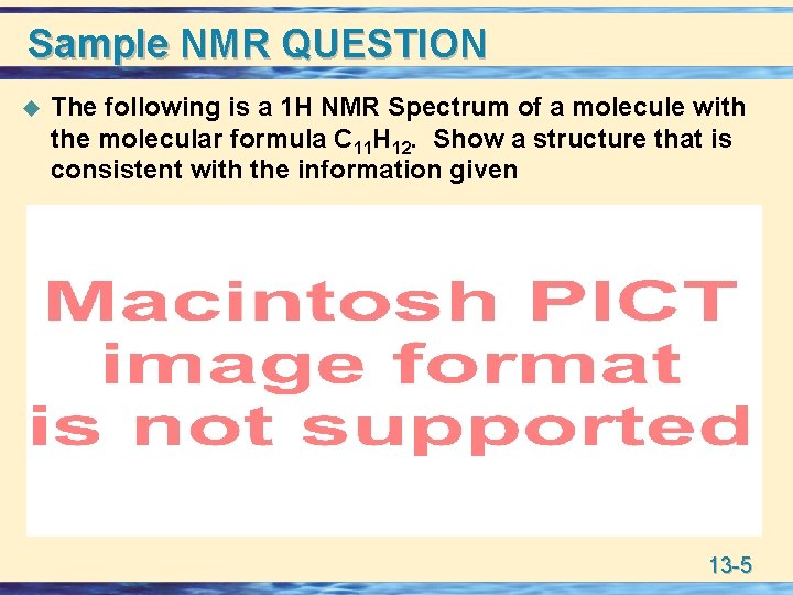 Sample NMR QUESTION u The following is a 1 H NMR Spectrum of a