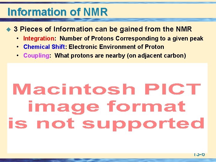 Information of NMR u 3 Pieces of Information can be gained from the NMR