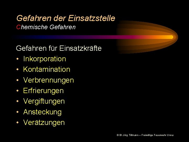 Gefahren der Einsatzstelle Chemische Gefahren für Einsatzkräfte • Inkorporation • Kontamination • Verbrennungen •