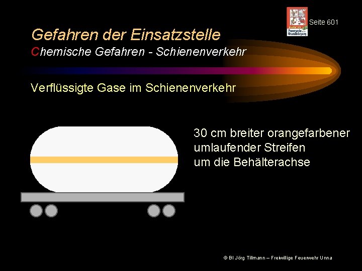 Seite 601 Gefahren der Einsatzstelle Chemische Gefahren - Schienenverkehr Verflüssigte Gase im Schienenverkehr 30