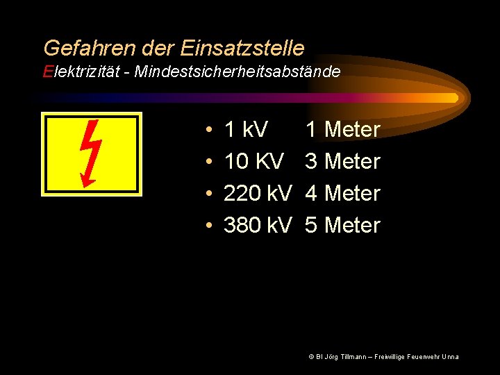 Gefahren der Einsatzstelle Elektrizität - Mindestsicherheitsabstände • • 1 k. V 10 KV 220