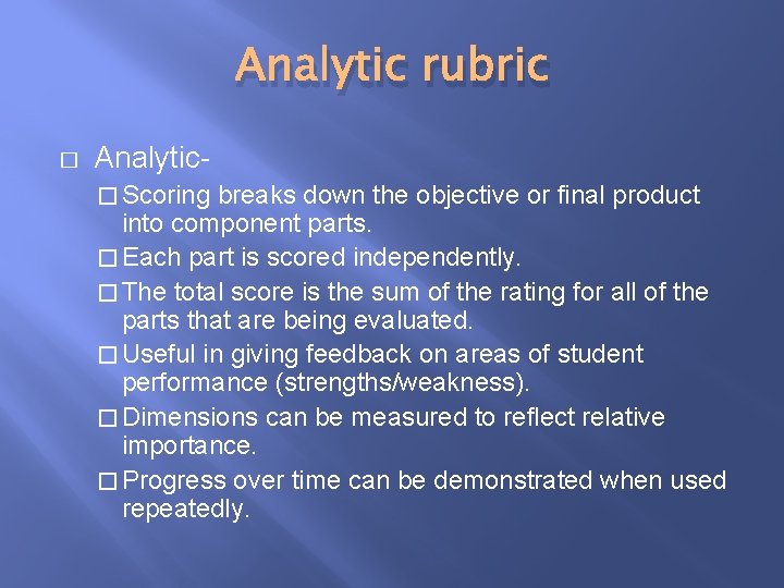 Analytic rubric � Analytic- � Scoring breaks down the objective or final product into