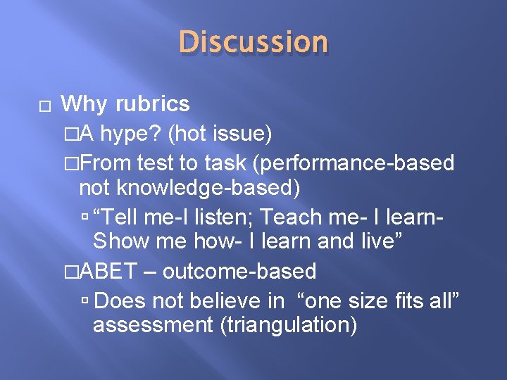 Discussion � Why rubrics �A hype? (hot issue) �From test to task (performance-based not