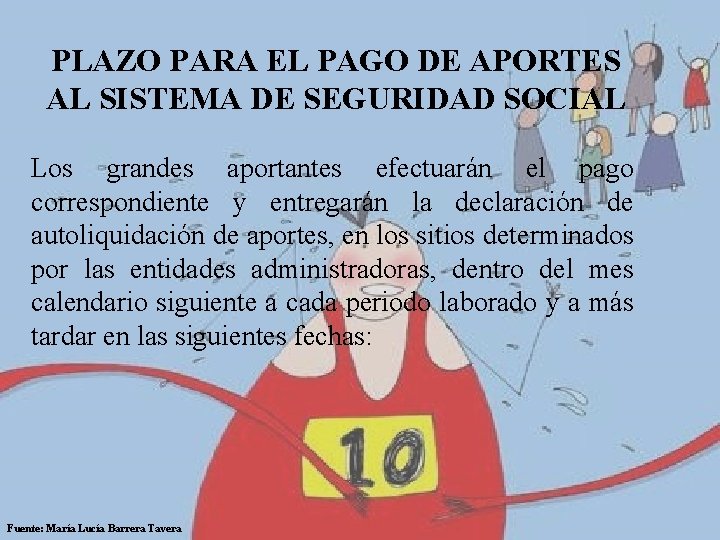 PLAZO PARA EL PAGO DE APORTES AL SISTEMA DE SEGURIDAD SOCIAL Los grandes aportantes