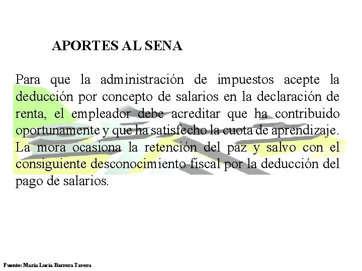  APORTES AL SENA Para que la administración de impuestos acepte la deducción por