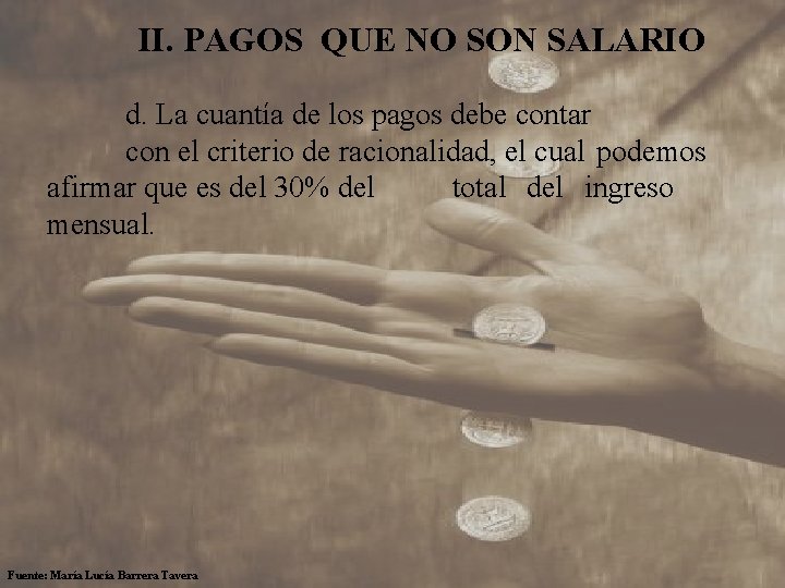  II. PAGOS QUE NO SON SALARIO d. La cuantía de los pagos debe