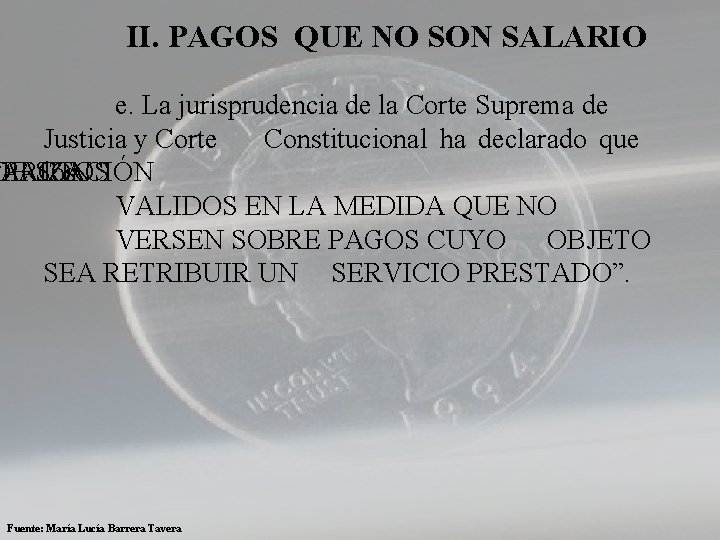  II. PAGOS QUE NO SON SALARIO e. La jurisprudencia de la Corte Suprema