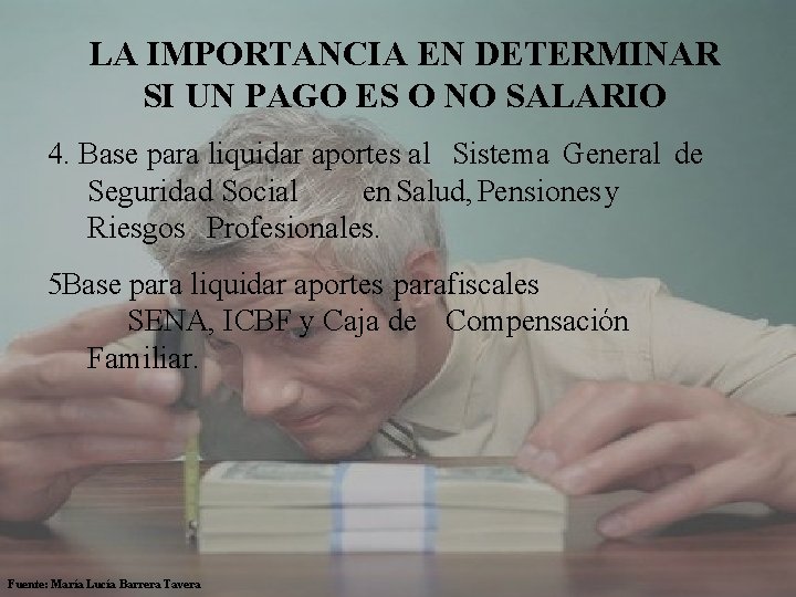 LA IMPORTANCIA EN DETERMINAR SI UN PAGO ES O NO SALARIO 4. Base para