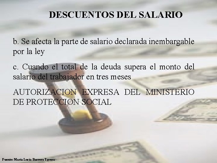 DESCUENTOS DEL SALARIO b. Se afecta la parte de salario declarada inembargable por la