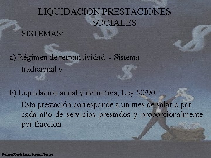 LIQUIDACION PRESTACIONES SOCIALES SISTEMAS: a) Régimen de retroactividad - Sistema tradicional y b) Liquidación