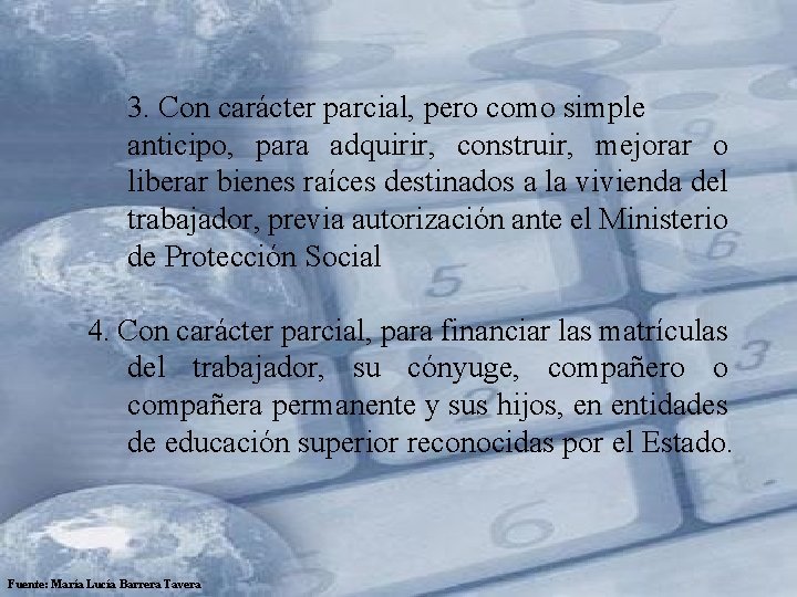  3. Con carácter parcial, pero como simple anticipo, para adquirir, construir, mejorar o