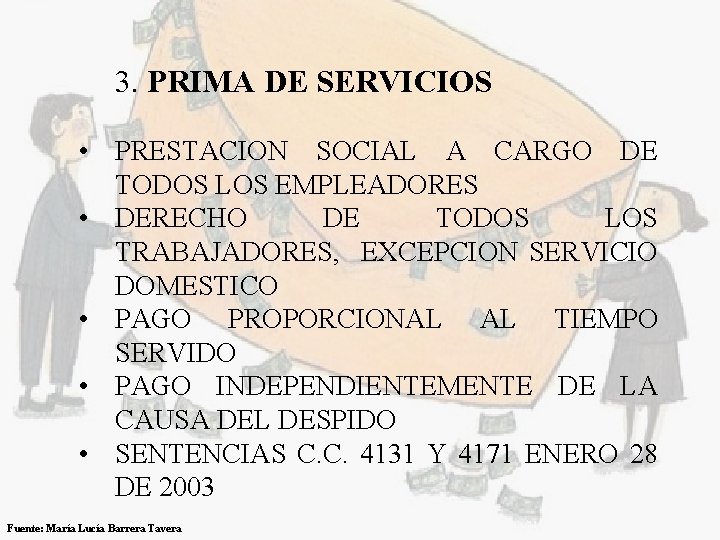  3. PRIMA DE SERVICIOS • PRESTACION SOCIAL A CARGO DE TODOS LOS EMPLEADORES