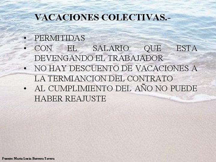  VACACIONES COLECTIVAS. - • PERMITIDAS • CON EL SALARIO QUE ESTA DEVENGANDO EL