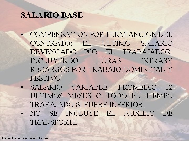  SALARIO BASE • COMPENSACION POR TERMIANCION DEL CONTRATO: EL ULTIMO SALARIO DEVENGADO POR