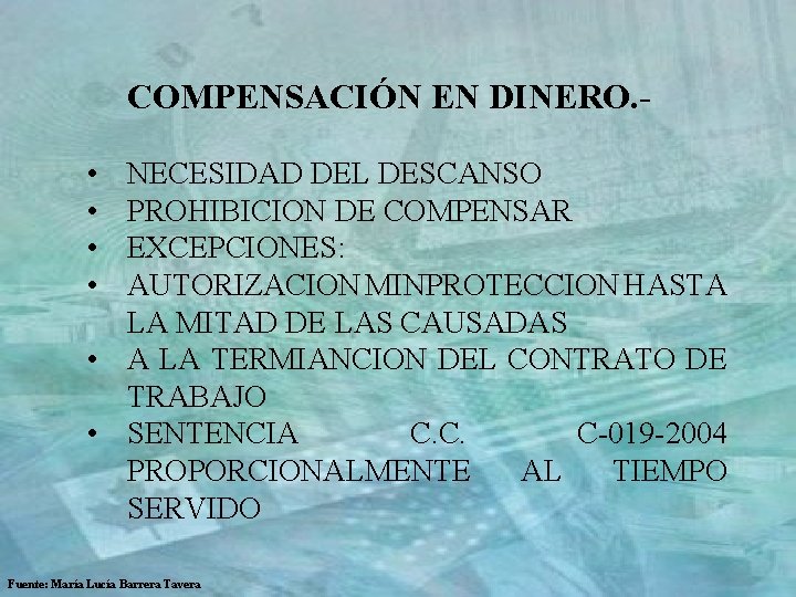  COMPENSACIÓN EN DINERO. - • • NECESIDAD DEL DESCANSO PROHIBICION DE COMPENSAR EXCEPCIONES: