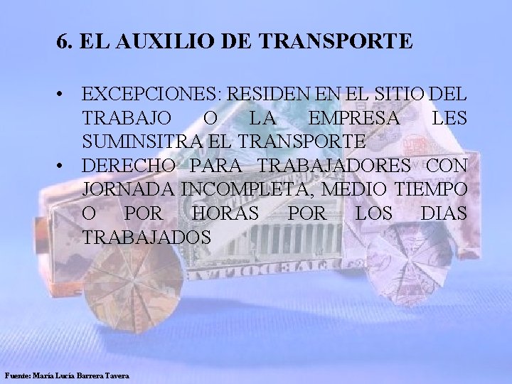  6. EL AUXILIO DE TRANSPORTE • EXCEPCIONES: RESIDEN EN EL SITIO DEL TRABAJO