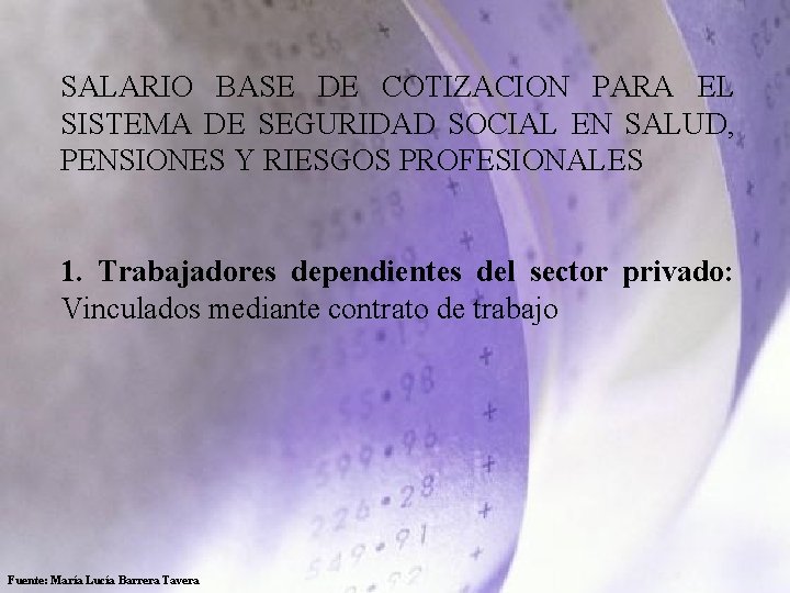  SALARIO BASE DE COTIZACION PARA EL SISTEMA DE SEGURIDAD SOCIAL EN SALUD, PENSIONES