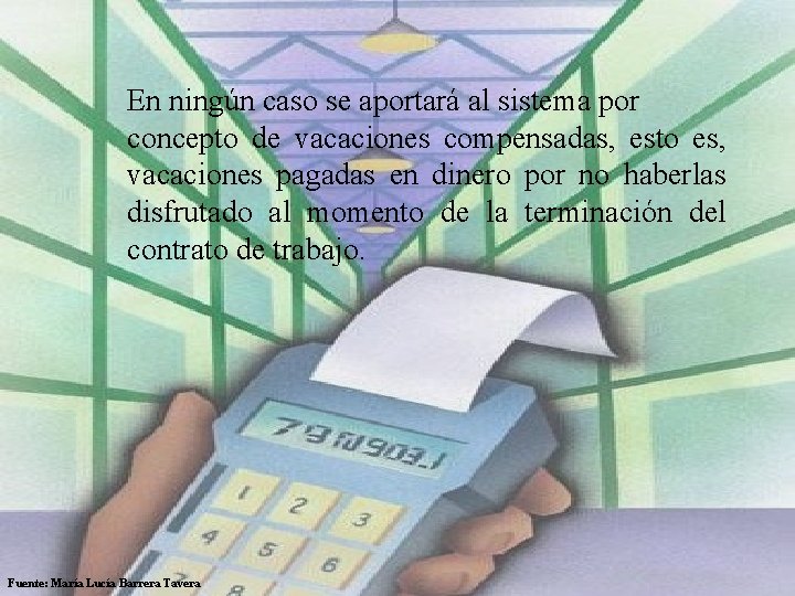  En ningún caso se aportará al sistema por concepto de vacaciones compensadas, esto