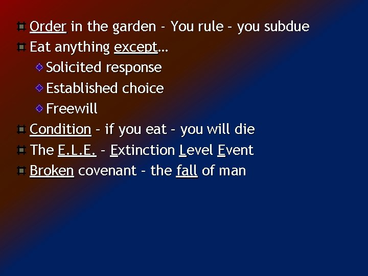 Order in the garden - You rule – you subdue Eat anything except… Solicited