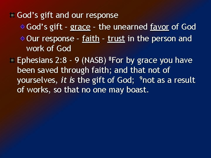 God’s gift and our response God’s gift – grace – the unearned favor of