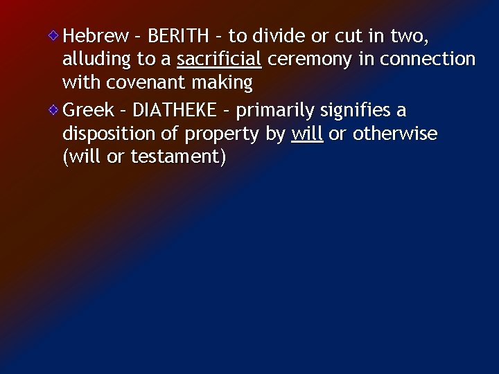 Hebrew – BERITH – to divide or cut in two, alluding to a sacrificial