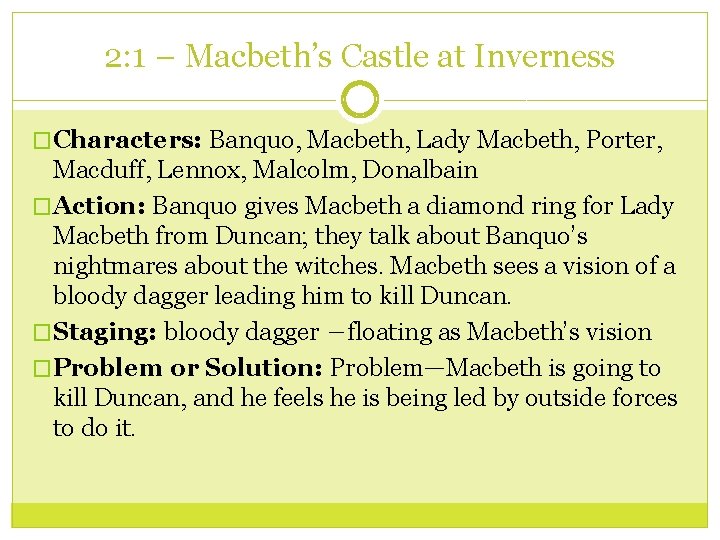 2: 1 – Macbeth’s Castle at Inverness �Characters: Banquo, Macbeth, Lady Macbeth, Porter, Macduff,