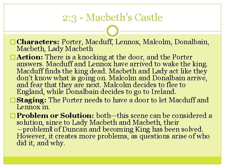 2: 3 - Macbeth’s Castle � Characters: Porter, Macduff, Lennox, Malcolm, Donalbain, Macbeth, Lady