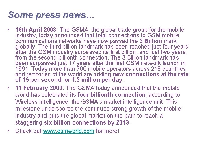 Some press news… • 16 th April 2008: The GSMA, the global trade group