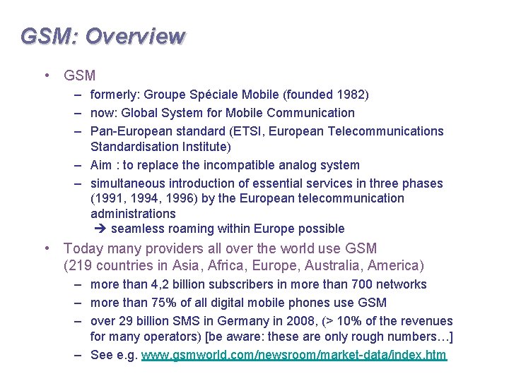 GSM: Overview • GSM – formerly: Groupe Spéciale Mobile (founded 1982) – now: Global