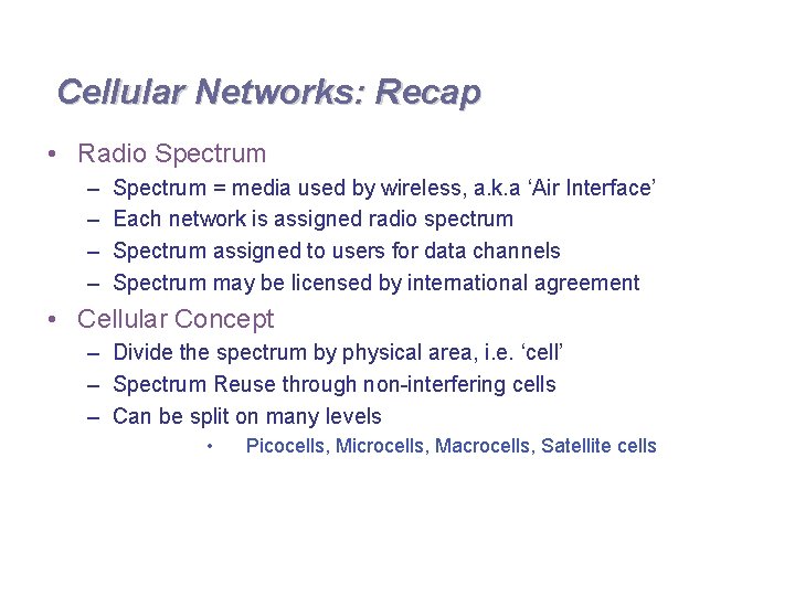 Cellular Networks: Recap • Radio Spectrum – – Spectrum = media used by wireless,