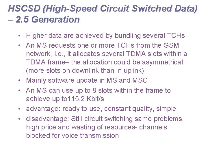 HSCSD (High-Speed Circuit Switched Data) – 2. 5 Generation • Higher data are achieved