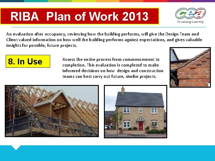 RIBA Plan of Work 2013 An evaluation after occupancy, reviewing how the building performs, RIBA Plan of Work 2013 An evaluation after occupancy, reviewing how the building performs,
