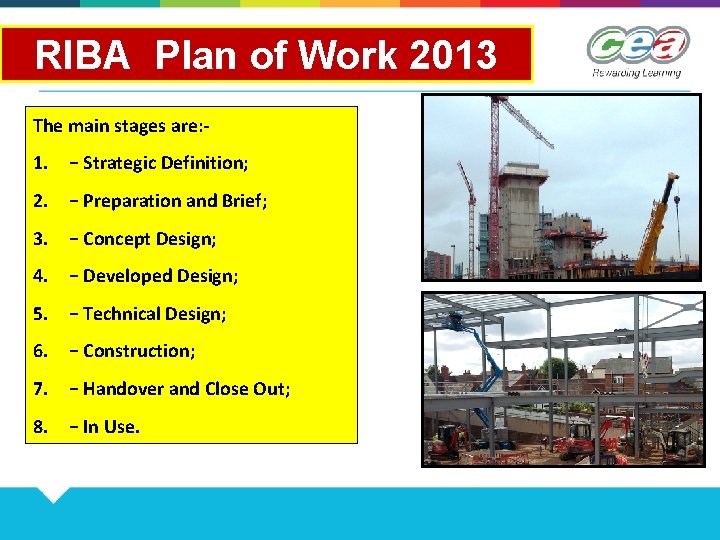 RIBA Plan of Work 2013 The main stages are: - 1. − Strategic Definition; RIBA Plan of Work 2013 The main stages are: - 1. − Strategic Definition;