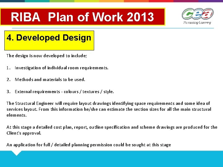 RIBA Plan of Work 2013 4. Developed Design The design is now developed to RIBA Plan of Work 2013 4. Developed Design The design is now developed to