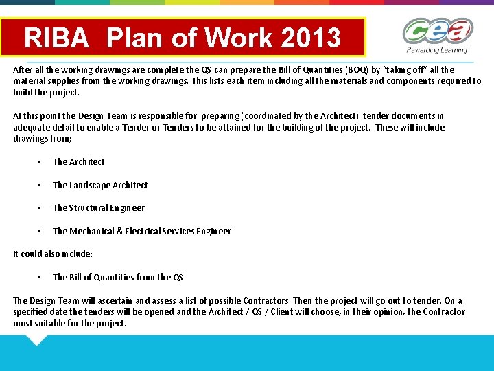 RIBA Plan of Work 2013 After all the working drawings are complete the QS