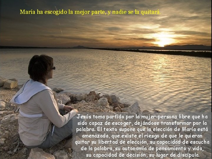 María ha escogido la mejor parte, y nadie se la quitará. Jesús toma partido
