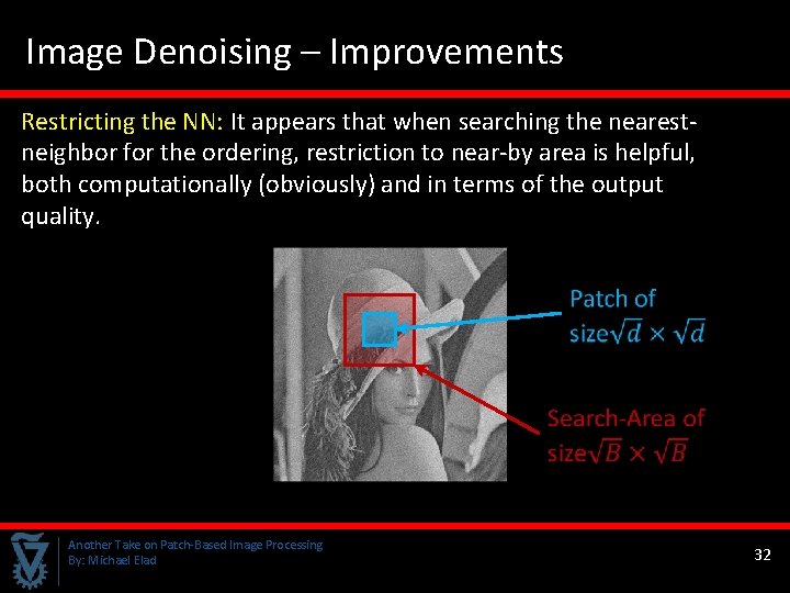 Image Denoising – Improvements Restricting the NN: It appears that when searching the nearestneighbor