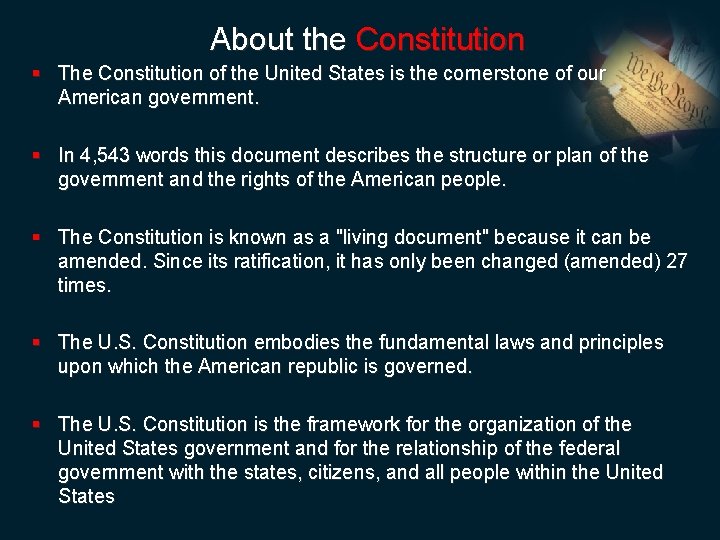 About the Constitution § The Constitution of the United States is the cornerstone of