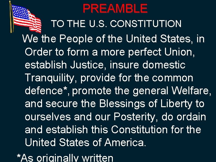 PREAMBLE TO THE U. S. CONSTITUTION We the People of the United States, in