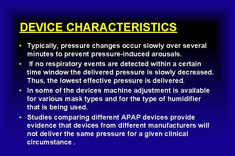 DEVICE CHARACTERISTICS • Typically, pressure changes occur slowly over several minutes to prevent pressure-induced
