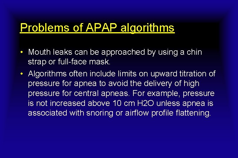 Problems of APAP algorithms • Mouth leaks can be approached by using a chin