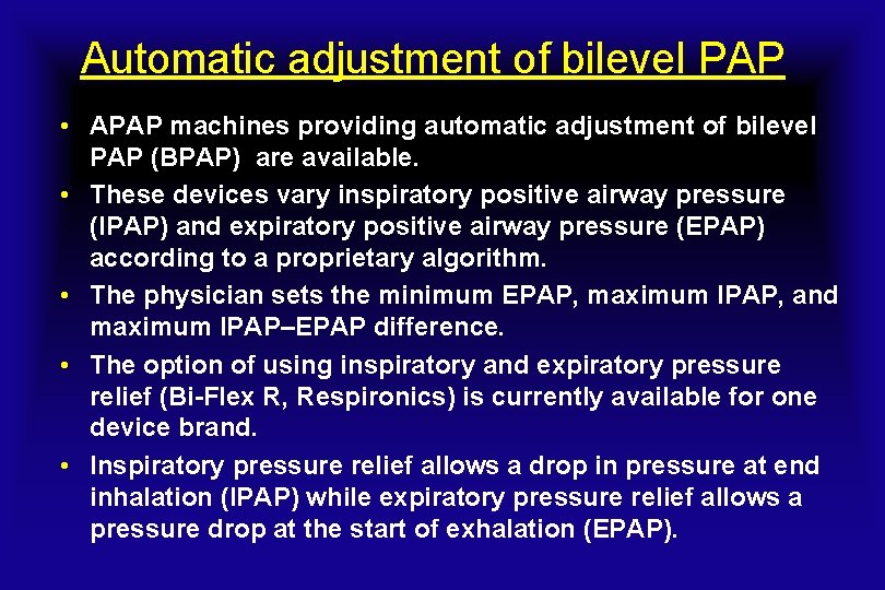 Automatic adjustment of bilevel PAP • APAP machines providing automatic adjustment of bilevel PAP