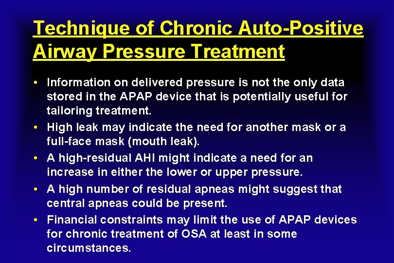 Technique of Chronic Auto-Positive Airway Pressure Treatment • Information on delivered pressure is not