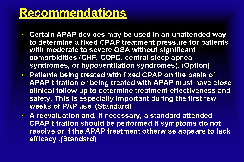 Recommendations • Certain APAP devices may be used in an unattended way to determine
