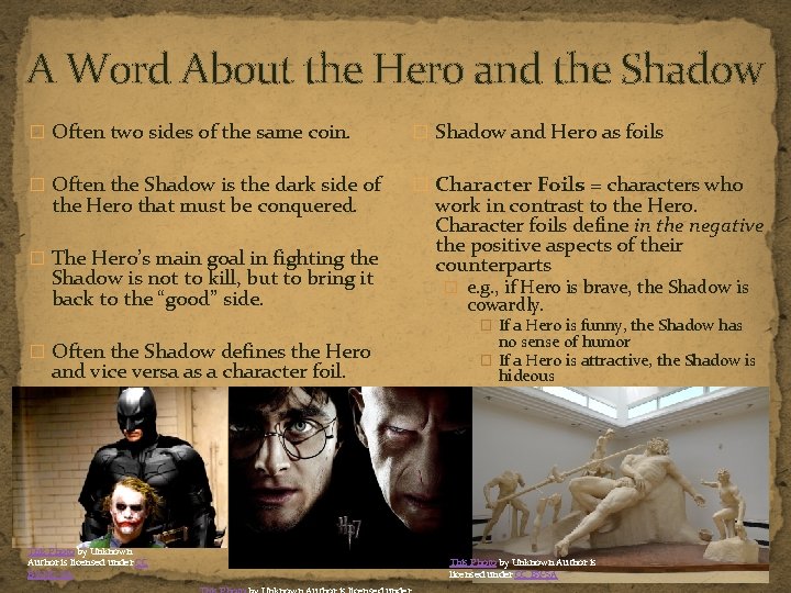 A Word About the Hero and the Shadow � Often two sides of the