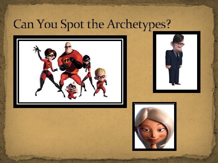Can You Spot the Archetypes? 