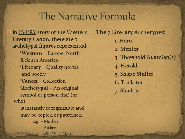 The Narrative Formula � In EVERY story of the Western Literary Canon, there are