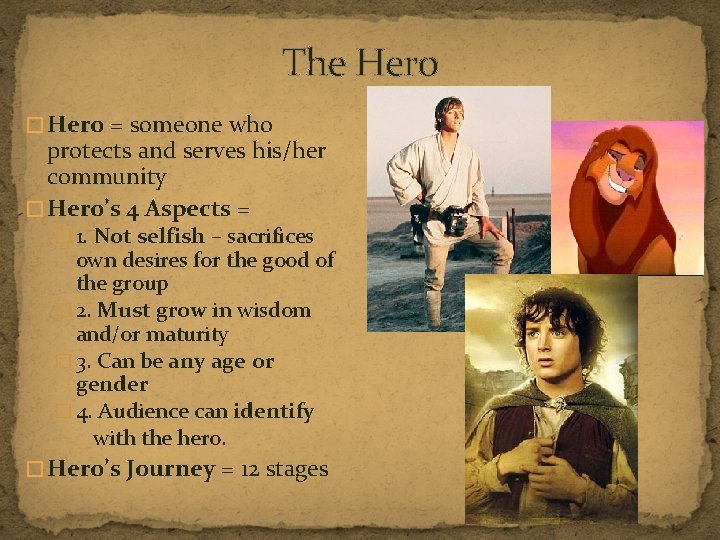 The Hero � Hero = someone who protects and serves his/her community � Hero’s
