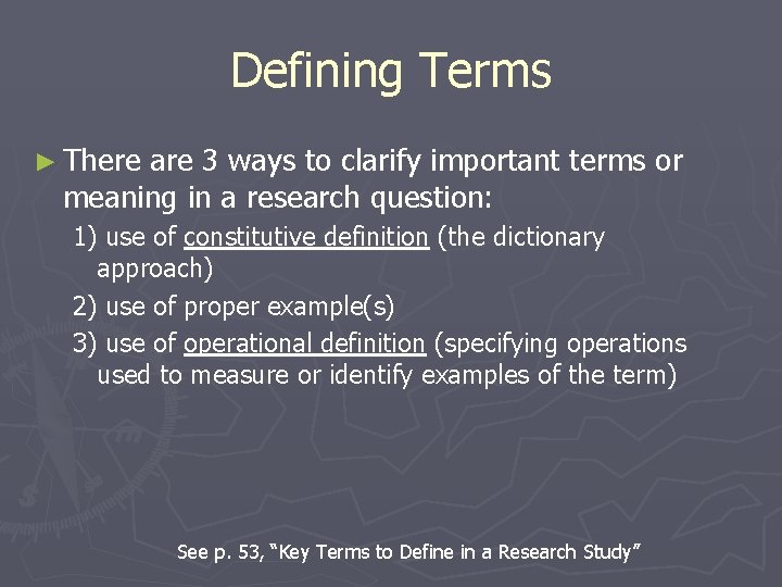 Defining Terms ► There are 3 ways to clarify important terms or meaning in