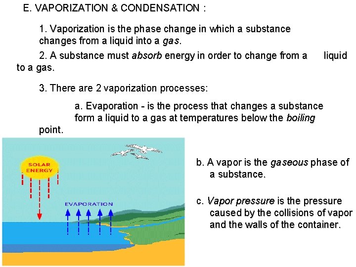 E. VAPORIZATION & CONDENSATION : 1. Vaporization is the phase change in which a